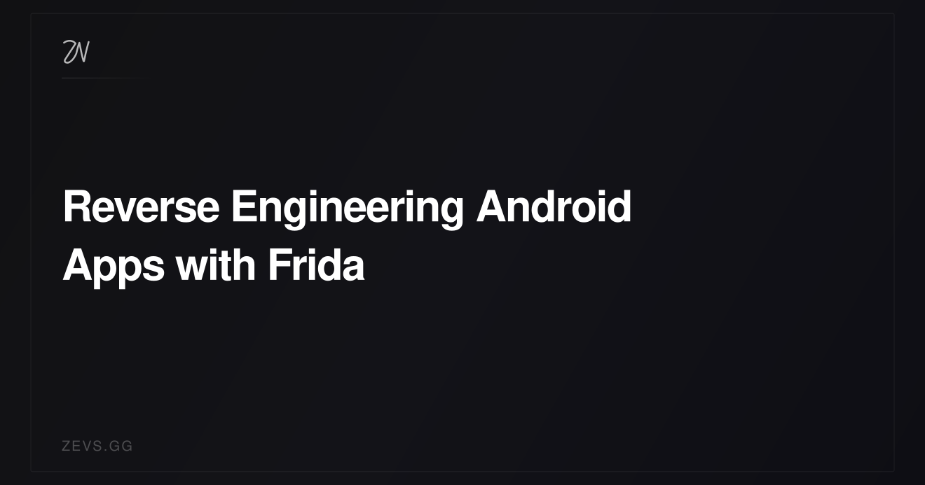Reverse Engineering Android Apps with Frida - Zevs